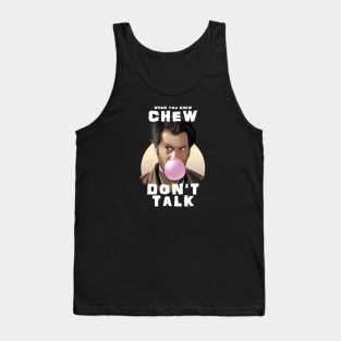 CHEW DON'T TALK - bubble gum design Tank Top